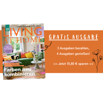 4 Ausgaben Living at Home genießen, nur 3 bezahlen!